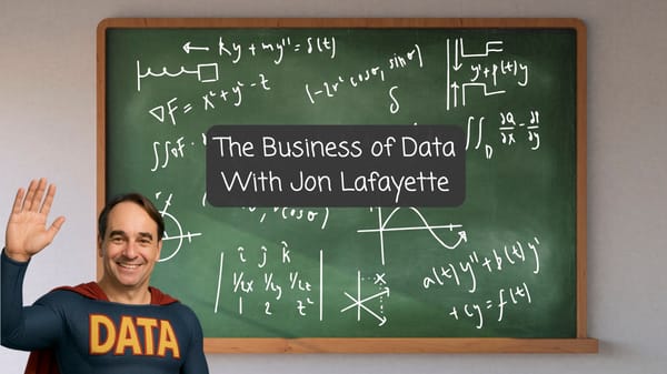 Welcome To The Business Of Data With Jon Lafayette